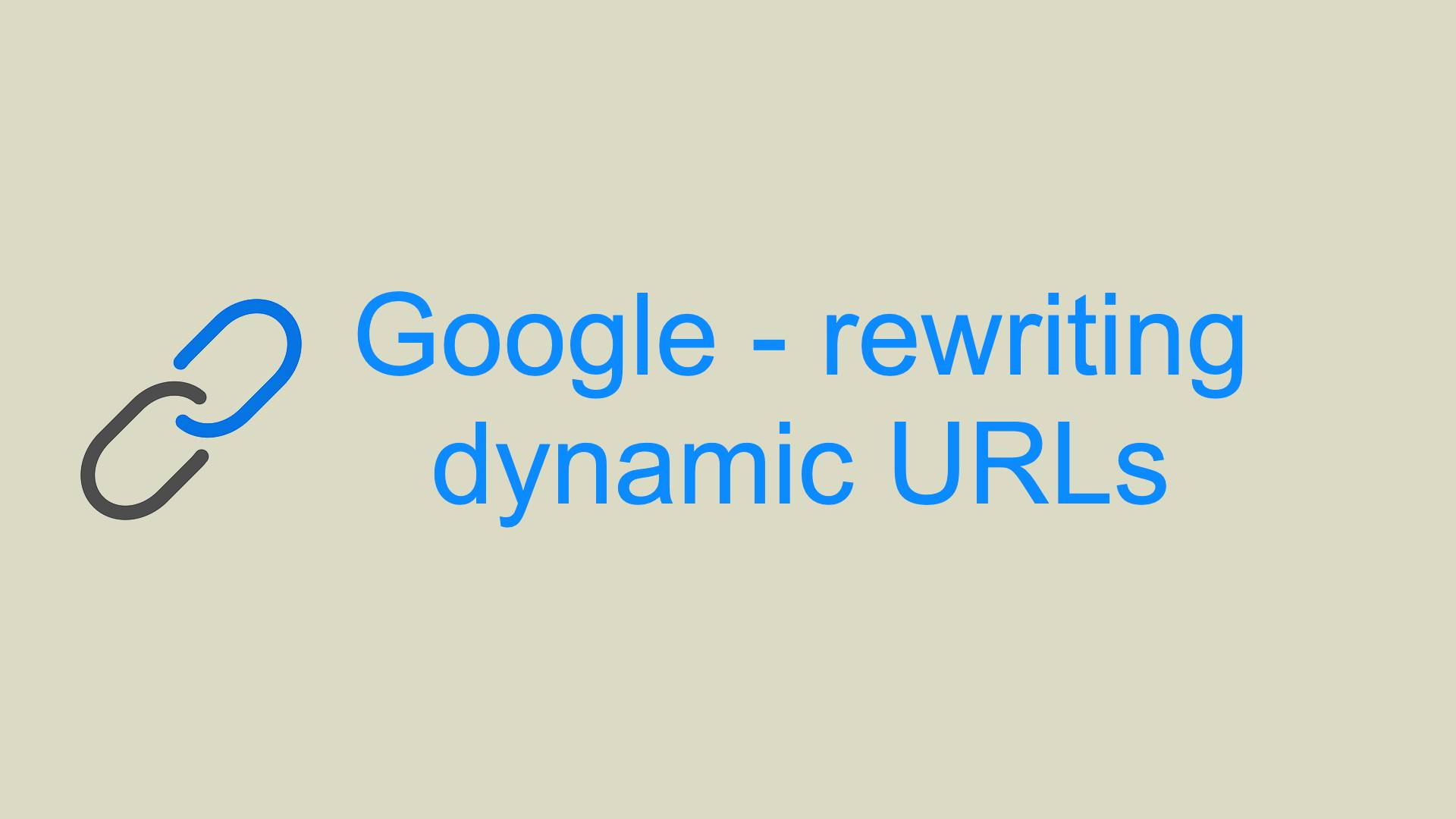 Google – rewriting dynamic URLs